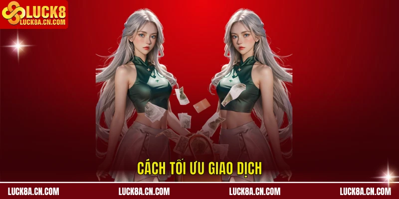 Nạp tiền LUCK8 - Hướng Dẫn Chi Tiết Dành Cho Hội Viên Mới 4 Cách tối ưu giao dịch