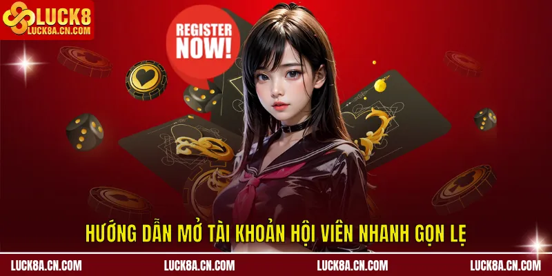 Đăng Ký LUCK8 - Trọn Bộ Phúc Lợi & Hướng Dẫn Chi Tiết Nhất 3 Hướng dẫn mở tài khoản hội viên nhanh gọn lẹ