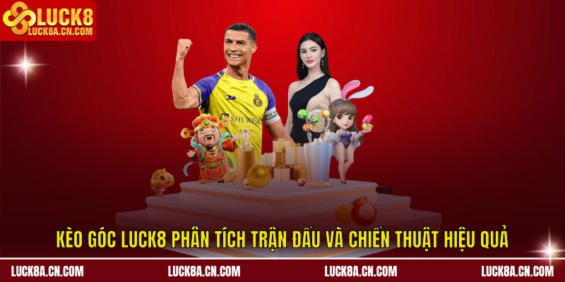 Kèo góc LUCK8