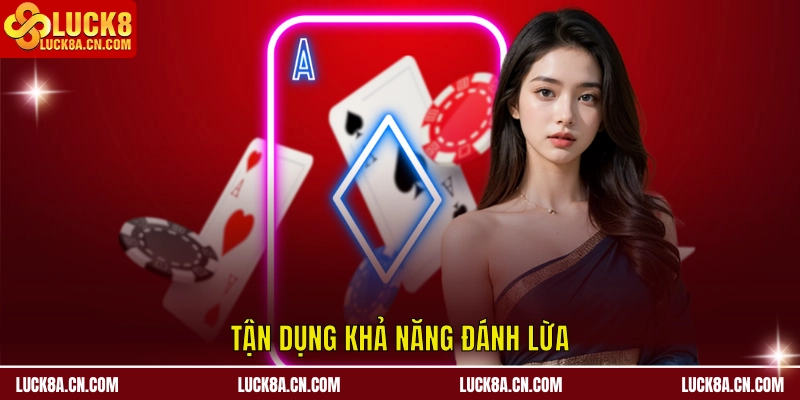Cách Chơi Bài Mậu Binh – Sắp Xếp Bài, Và Những Lưu Ý 3 Tận dụng khả năng đánh lừa